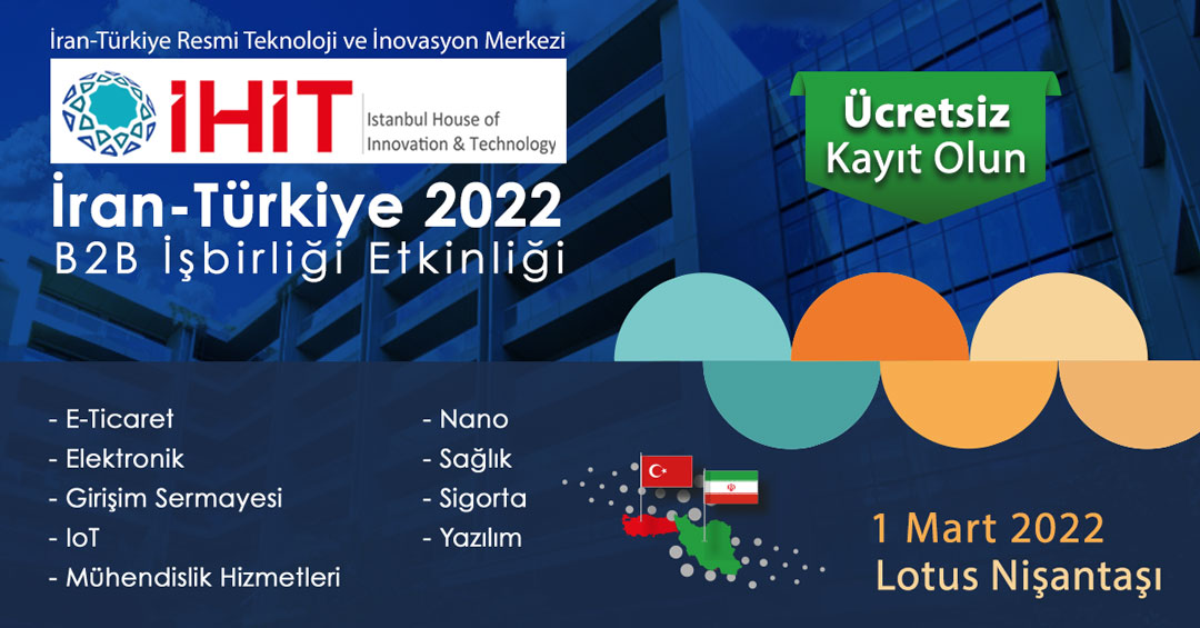 İran-Türkiye B2B İşbirliği Etkinliği, 1 Mart 2022